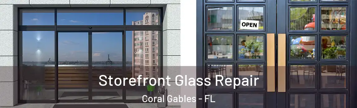 Storefront Glass Repair Coral Gables - FL